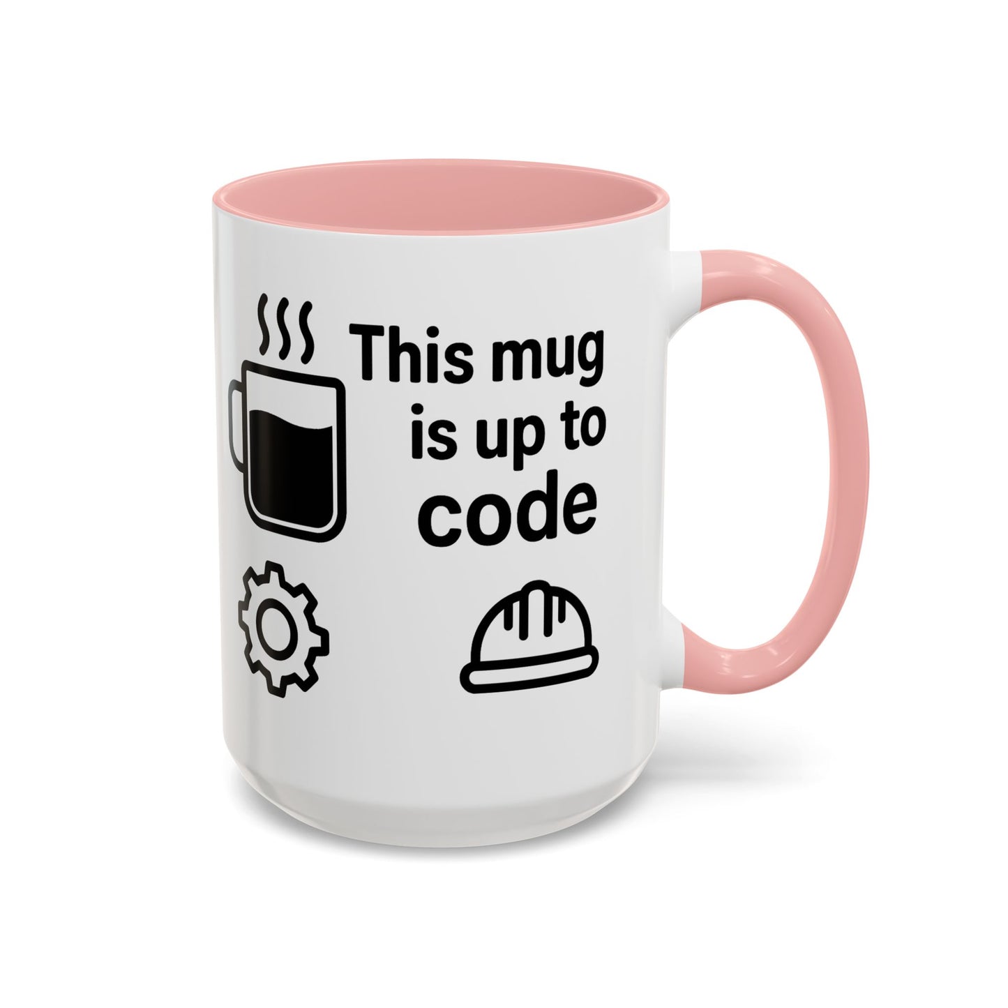 This Mug is Up To Code - Perfect Gift for Engineers, Plumbers, Contractors, and Builders