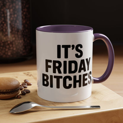 It's Friday Bitches - Funny Coffee Mug - Gift for Friends