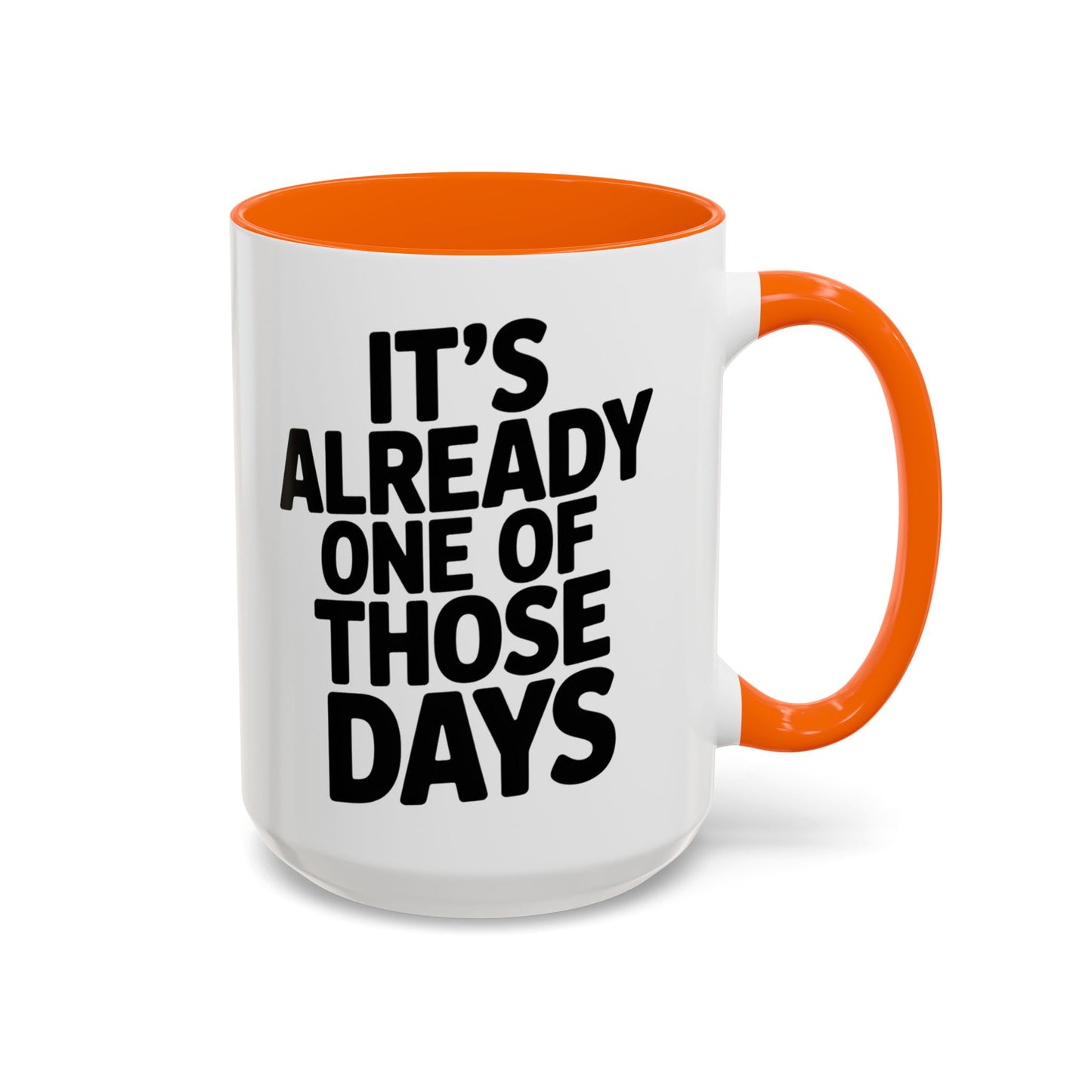It's Already One of Those Days for More Laughs, Gifts, Office Decor, Humorous Beverage Container