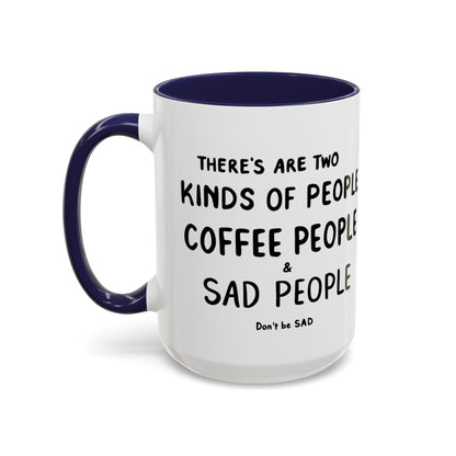 Sad vs Coffee People Mug, Unique Present for Any Occasion