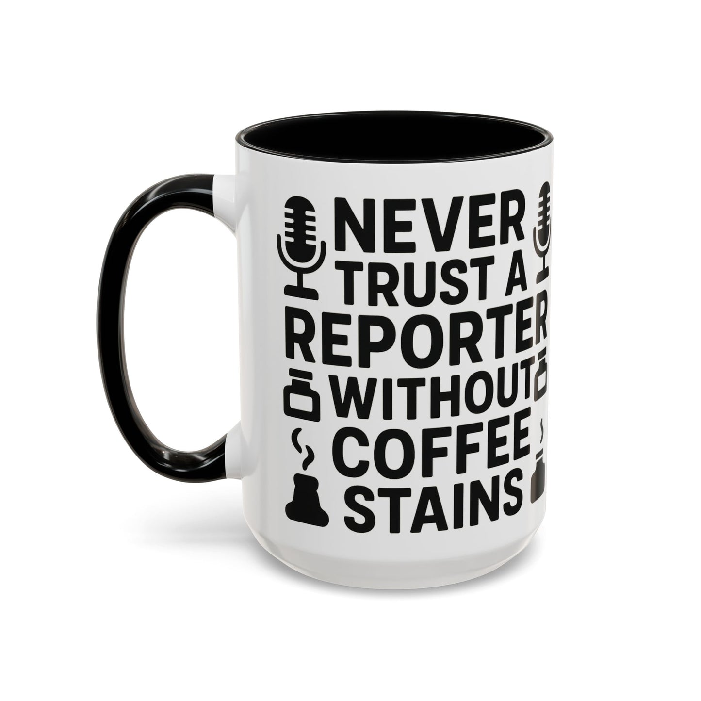Never Trust a Reporter without Coffee Stains - Funny Journalist Gift, Reporter Humor, Coffee Stain Mug