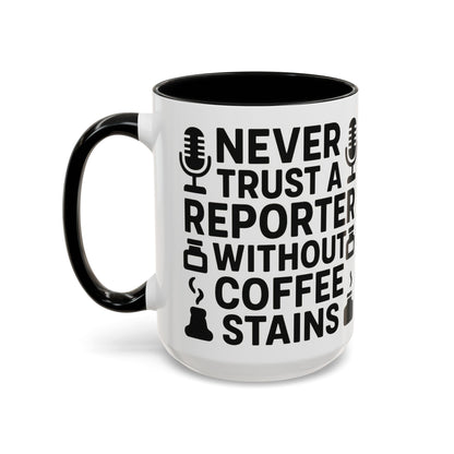 Never Trust a Reporter without Coffee Stains - Funny Journalist Gift, Reporter Humor, Coffee Stain Mug