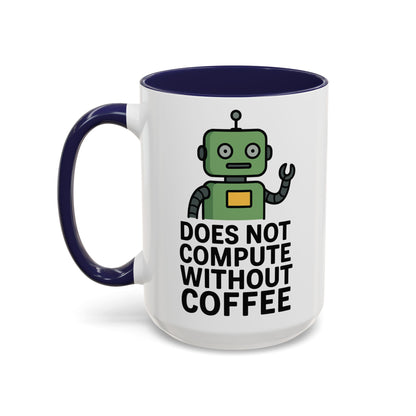 Funny Robot Coffee Mug | Does Not Compute Without Coffee | Gift for Tech Lovers, Office Humor, Geeky Kitchen Decor
