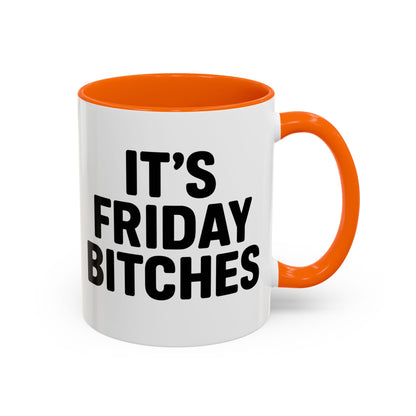 It's Friday Bitches - Funny Coffee Mug - Gift for Friends