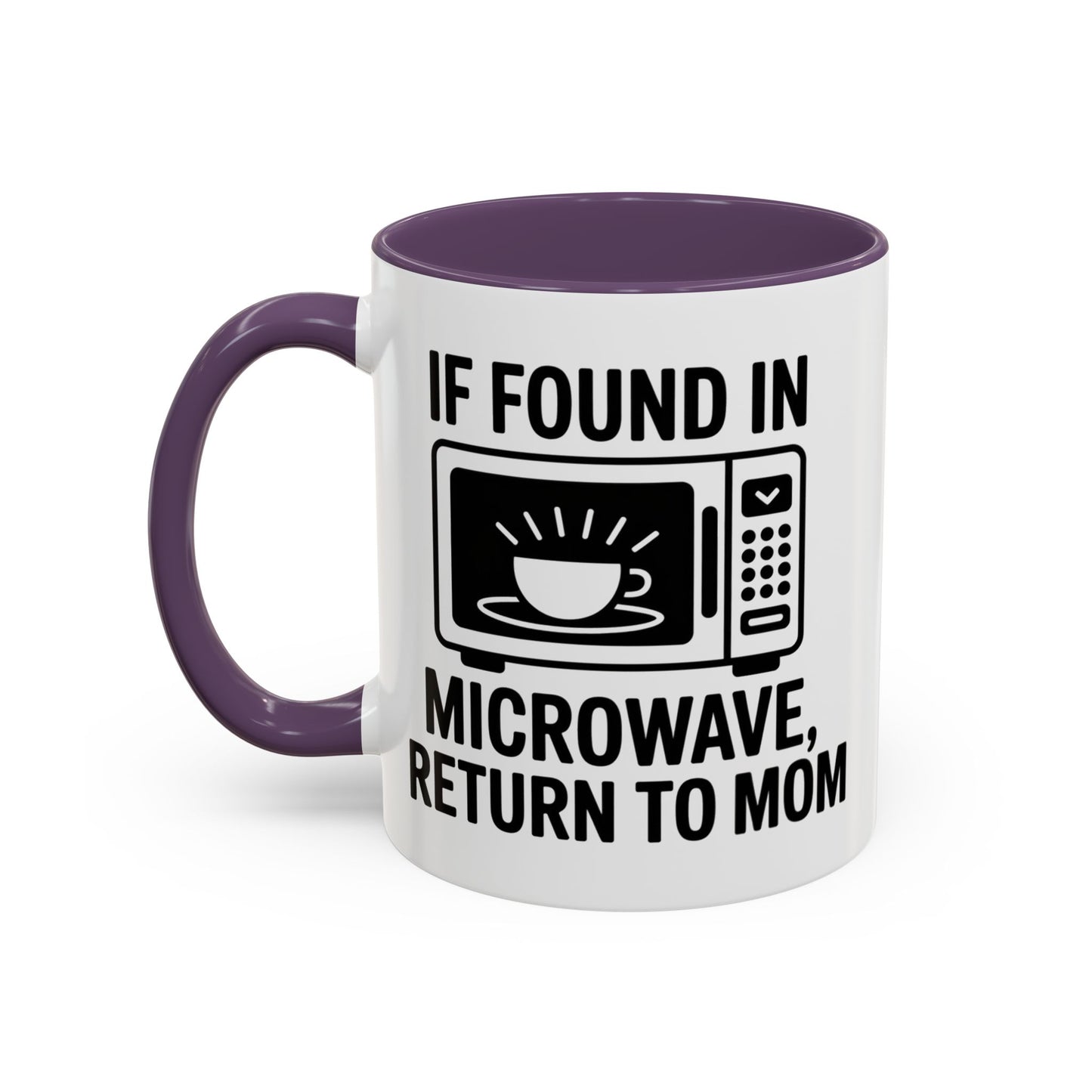 If Found in Microwave Return to Mom Coffee Mug, Humor Gift for Mom, Coffee Lover Mug