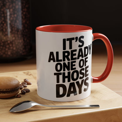 It's Already One of Those Days for More Laughs, Gifts, Office Decor, Humorous Beverage Container