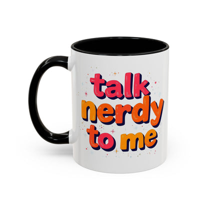 Talk Nerdy Quote Coffee Mug - Geek Gift, Fun Cup, Coffee Lover