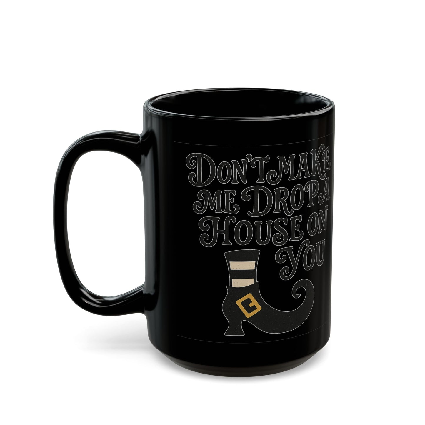 Don't Make Me Drop a House on You Subtle Halloween Mug , Halloween Gift, Coffee Cup for Pumpkin Lovers