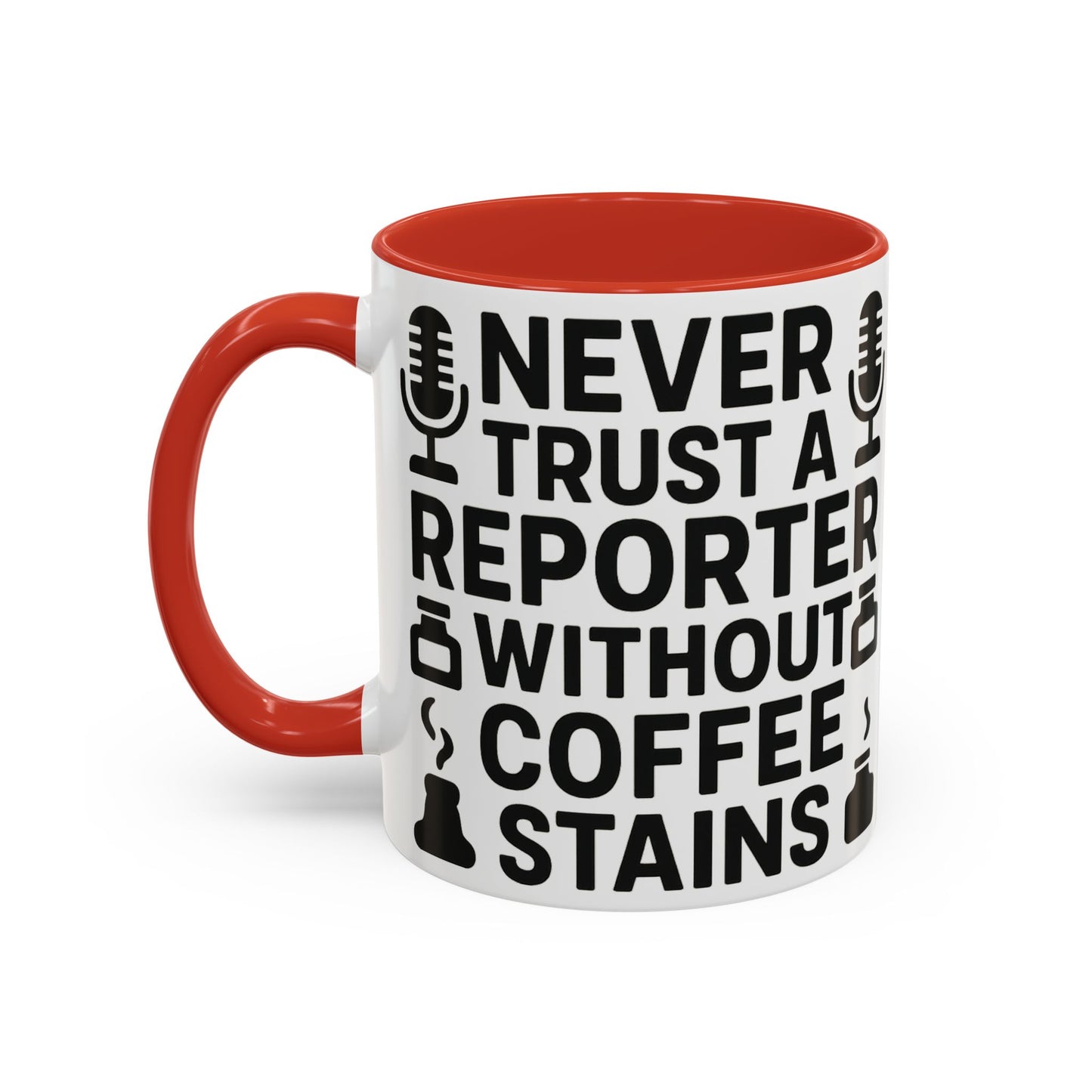 Never Trust a Reporter without Coffee Stains - Funny Journalist Gift, Reporter Humor, Coffee Stain Mug
