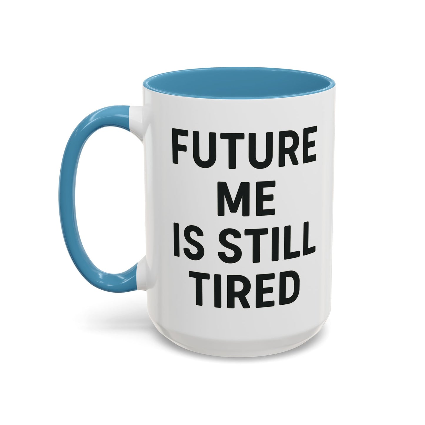 Future Me Coffee Mug - Funny Black Accent Mug for Coffee Lovers, Gift for Friends, Home Office Decor, Humor for Tired Souls