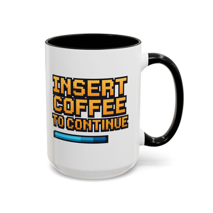 Insert Coffee to Continue, Gift for Tech Lovers, Office Desk Decor, Video Game Mug