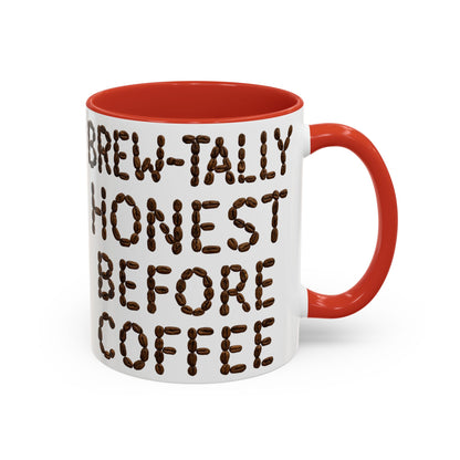 Brew-Tally Honest Before Coffee Mug | Fun Coffee Lover Gift | Humorous Mug for Morning Routine | Black Accented 11oz or 15oz Option