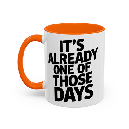 It's Already One of Those Days for More Laughs, Gifts, Office Decor, Humorous Beverage Container