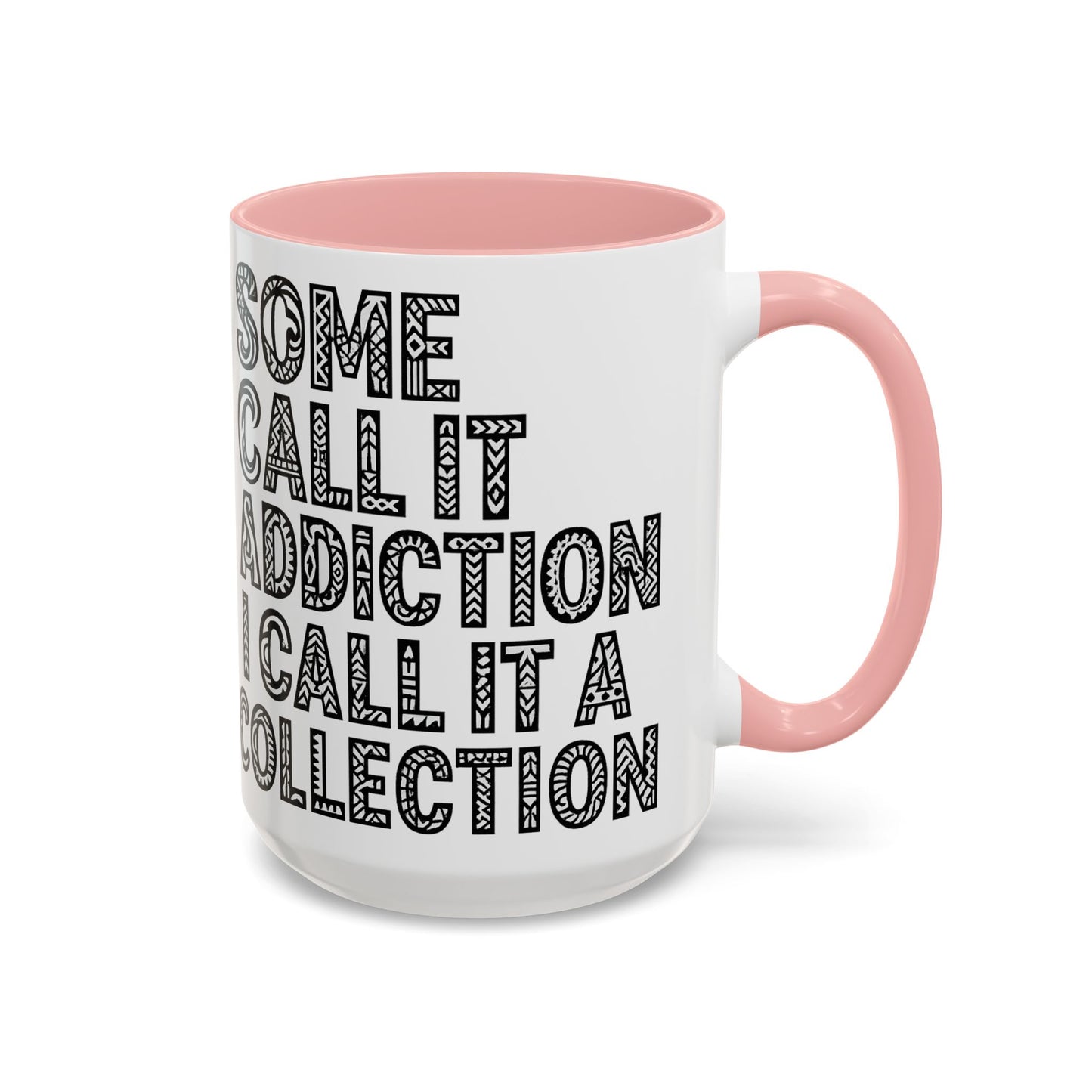 Some Call it an Addiction I Call it a Collection - Coffee Lovers | Great Gift for Tattoo Enthusiast