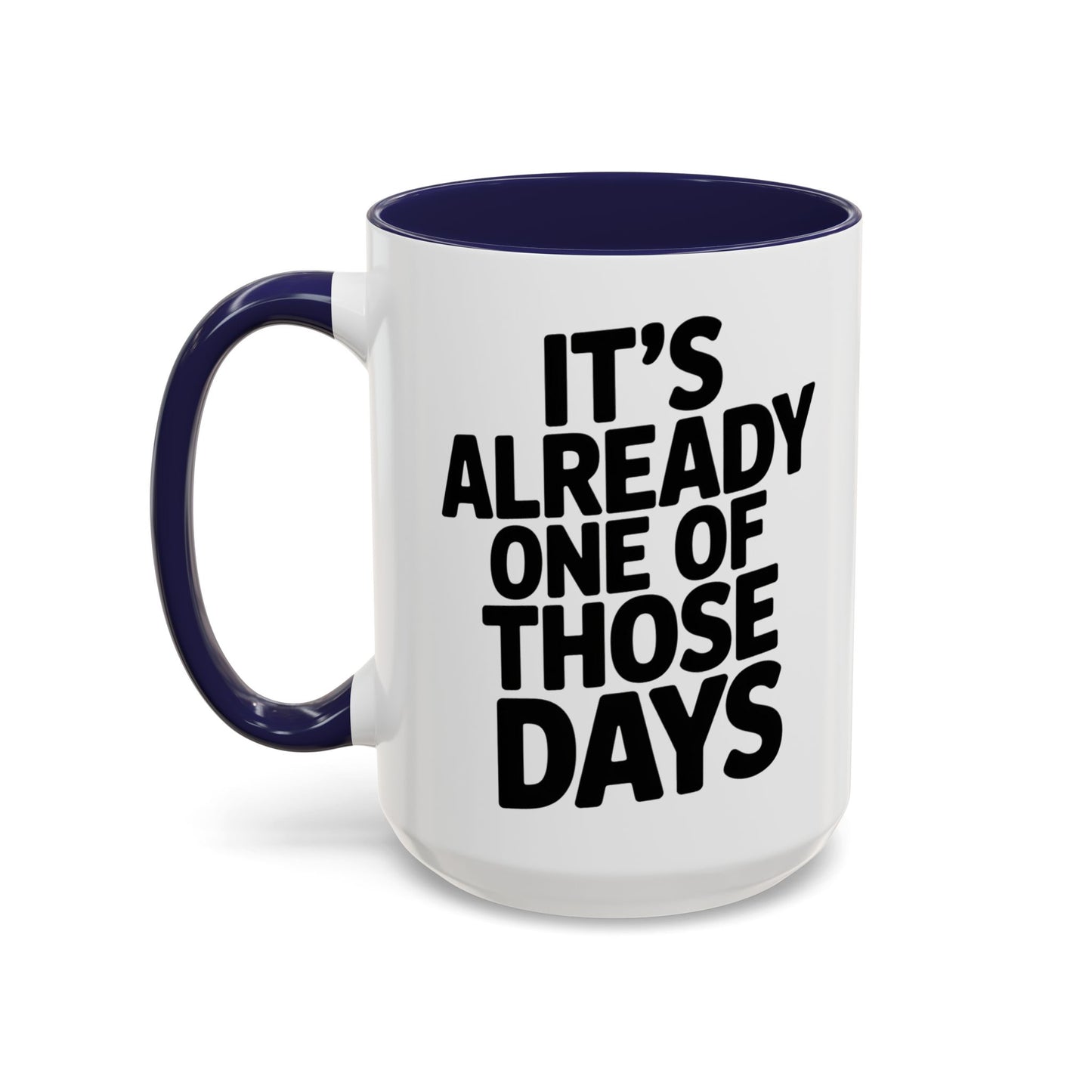 It's Already One of Those Days for More Laughs, Gifts, Office Decor, Humorous Beverage Container