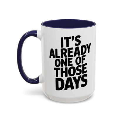 It's Already One of Those Days for More Laughs, Gifts, Office Decor, Humorous Beverage Container