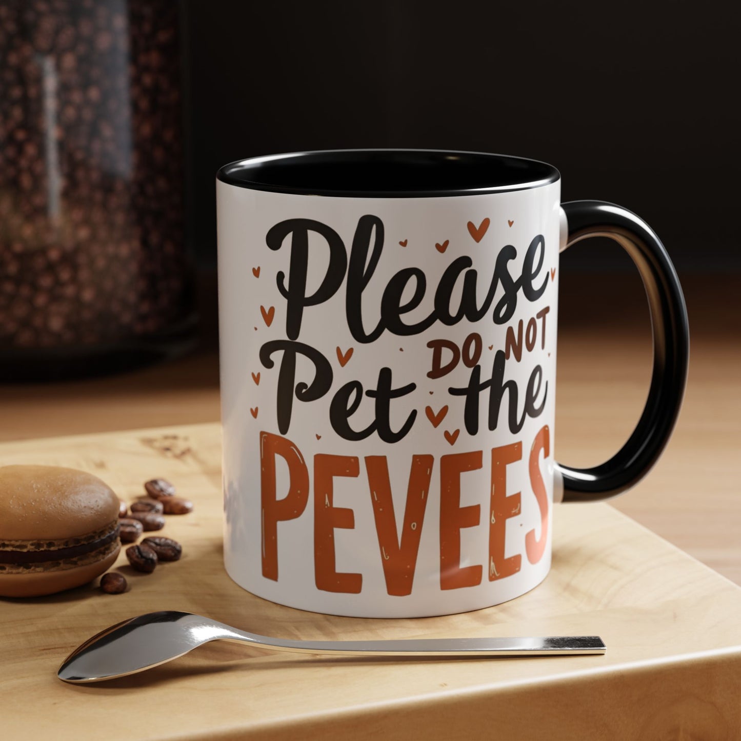 Playful Accent Coffee Mug - "Please Do Not Pet the Peeves" - Perfect for Home or Office