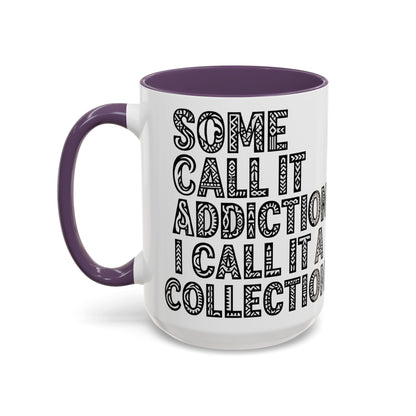 Some Call it an Addiction I Call it a Collection - Coffee Lovers | Great Gift for Tattoo Enthusiast