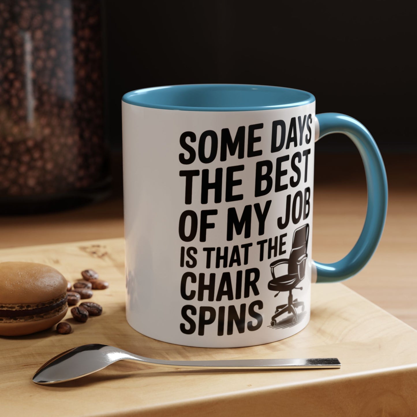 Some Days the Best Part is The Chair Spins Funny Office Coffee Mug, Inspirational Mug, Gift for Coworkers, Home Office Desk Decor