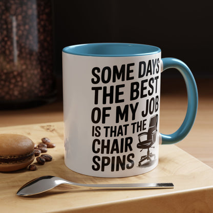 Some Days the Best Part is The Chair Spins Funny Office Coffee Mug, Inspirational Mug, Gift for Coworkers, Home Office Desk Decor