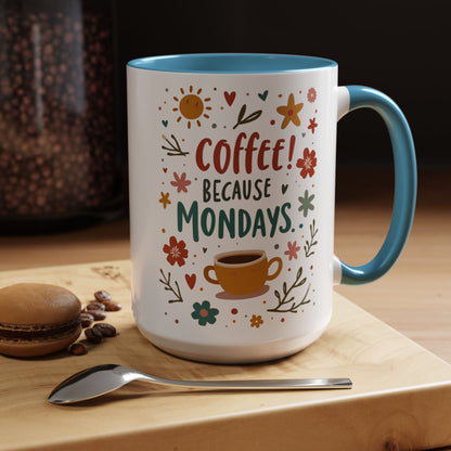 Motivational Coffee Mug - "Coffee! Because Mondays" - Floral Accent Design, Fun Gift for Coffee Lovers