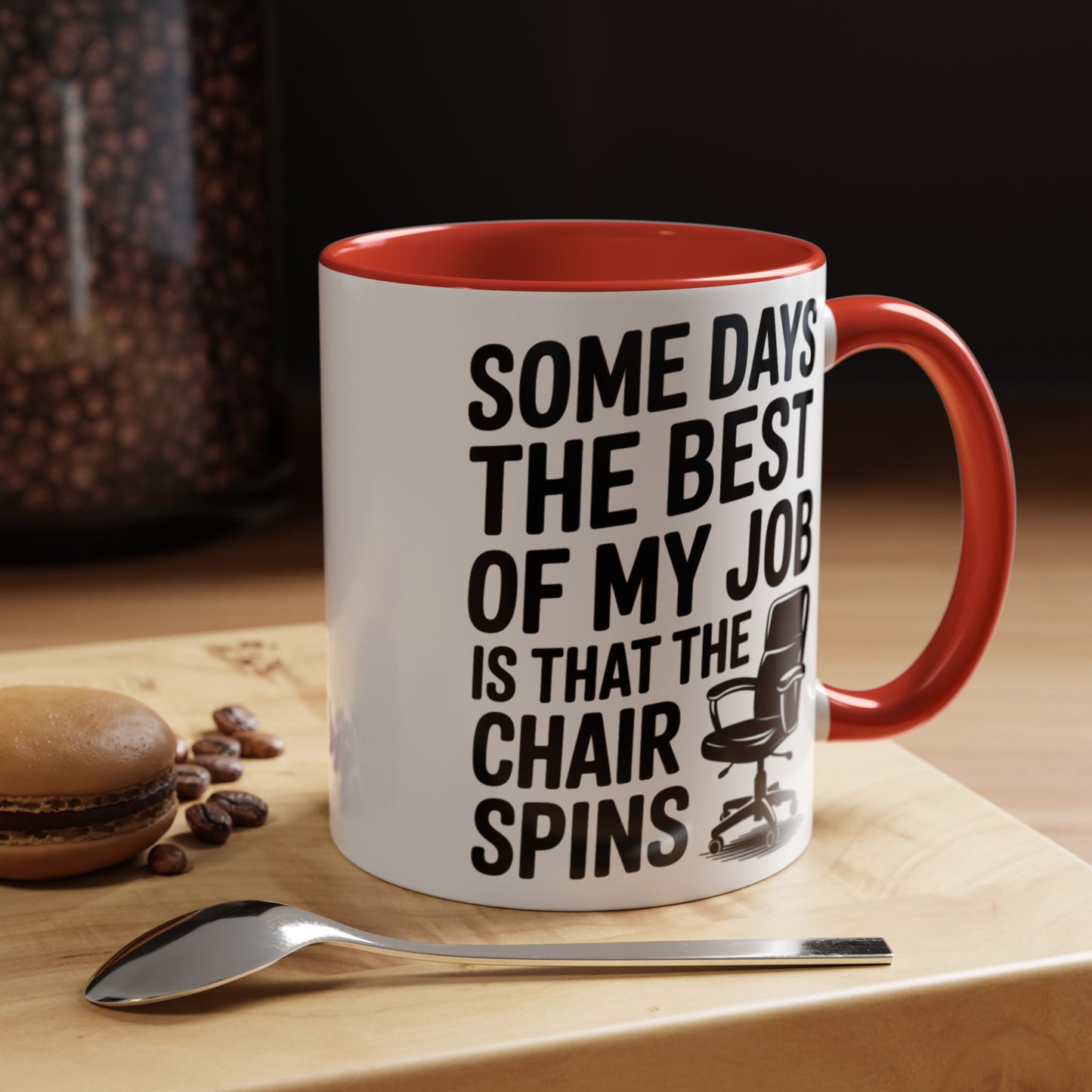 Some Days the Best Part is The Chair Spins Funny Office Coffee Mug, Inspirational Mug, Gift for Coworkers, Home Office Desk Decor