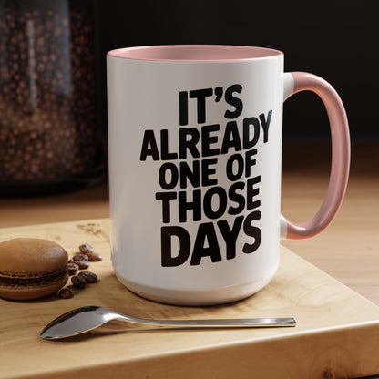It's Already One of Those Days for More Laughs, Gifts, Office Decor, Humorous Beverage Container