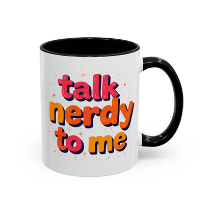 Talk Nerdy Quote Coffee Mug - Geek Gift, Fun Cup, Coffee Lover