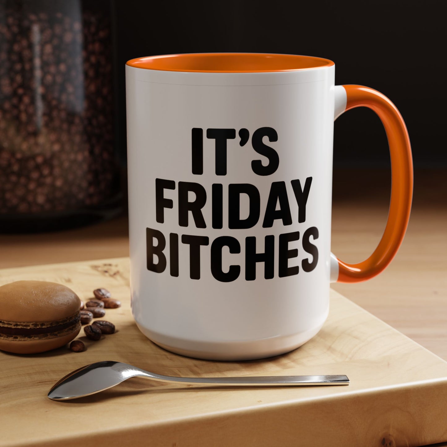 It's Friday Bitches - Funny Coffee Mug - Gift for Friends