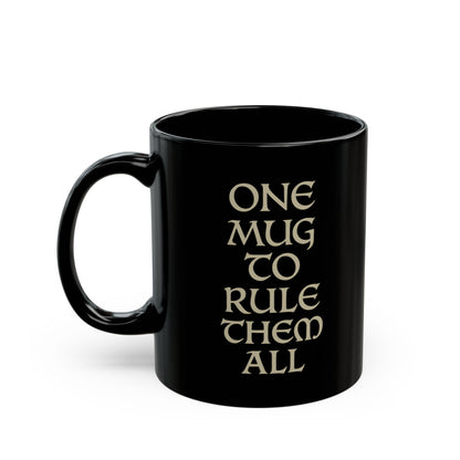 One Mug to Rule Them All, Gift for Friends, Coffee Cup, Unique Design, Housewarming Gift