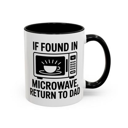 If Found In Microwave Return to Dad Coffee Mug - Fun Gift for Dads, Family Humor, Perfect for Father's Day