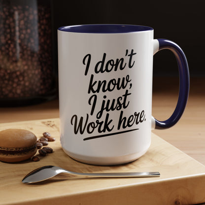 I Don't Know I Just Work Here, Gift for Coworkers, Office Humor, Employee Present, Black Handle Mug