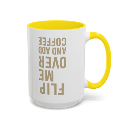 Flip Me Over and Add Coffee - Funny Coffee Mug Stylish Gift for Coffee Lovers