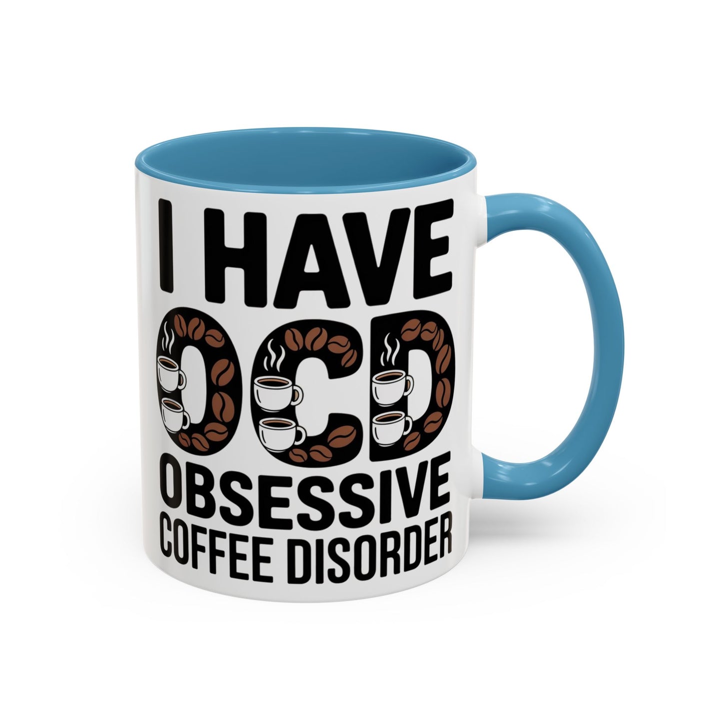 I Have OCD (Obsessive Coffee Disorder), Gift for Coffee Addicts, Funny Office Cup