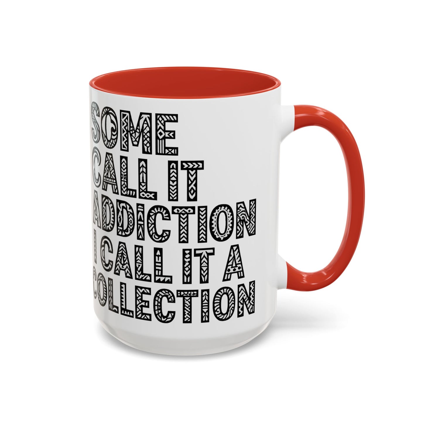 Some Call it an Addiction I Call it a Collection - Coffee Lovers | Great Gift for Tattoo Enthusiast