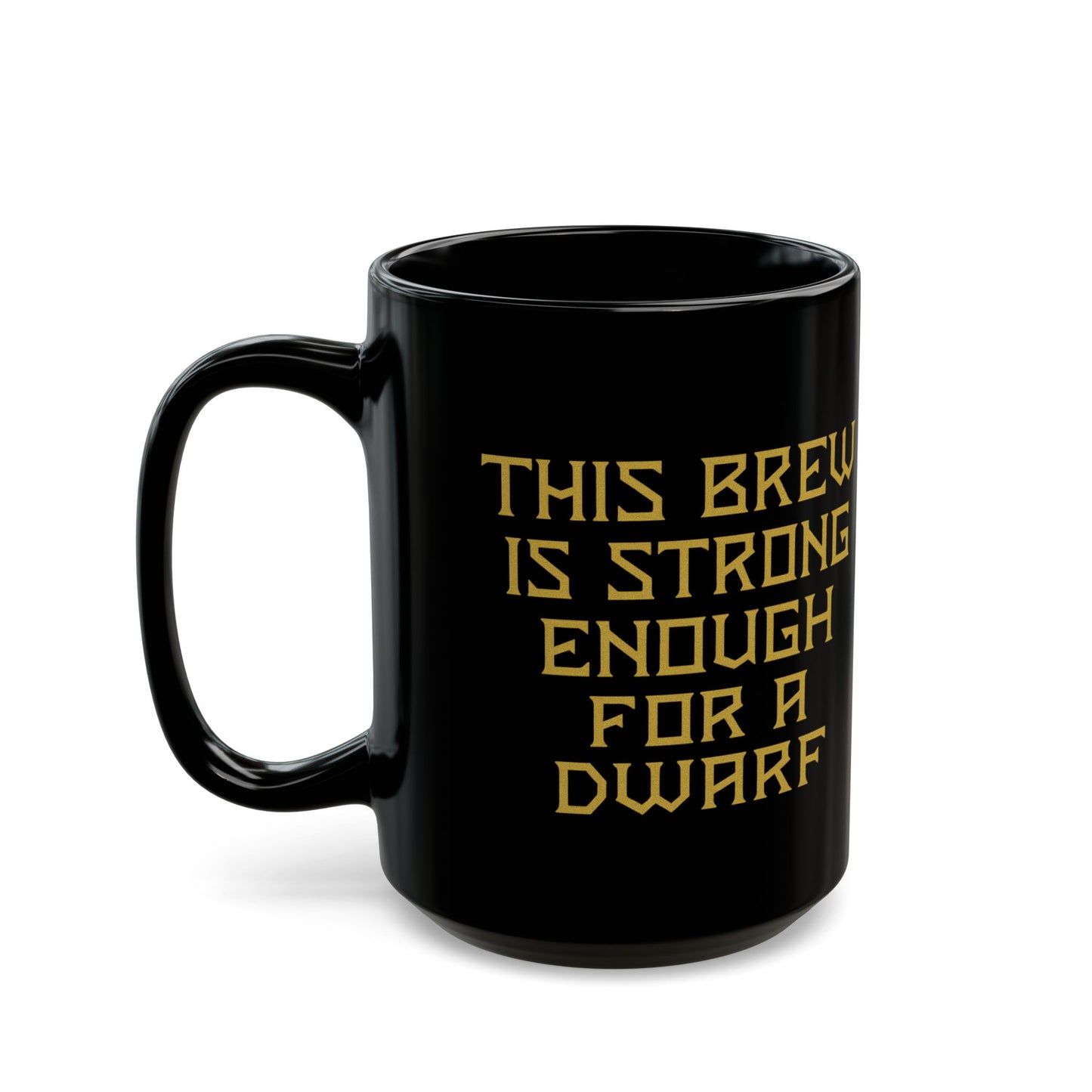 This Brew is Strong Enough for a Dwarf Mug - Perfect for Coffee Lovers, Fantasy Fans, Gift for D&D Players