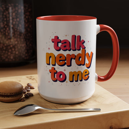 Talk Nerdy Quote Coffee Mug - Geek Gift, Fun Cup, Coffee Lover