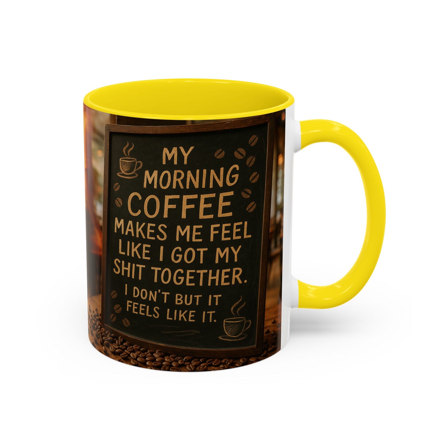 Coffee Makes Me Feel Like I Got My Shit Together I Don't - Funny Coffee Mug, Coffee Gift, Morning Boost Mug, Coffee Addict Present