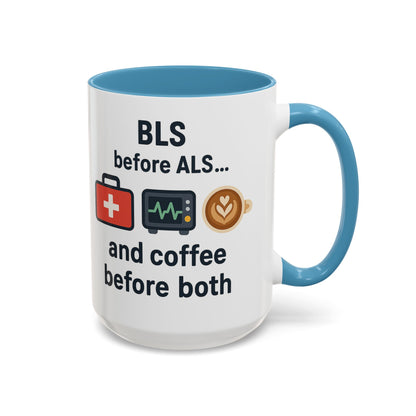 BLS before ALS and Coffee before Both - Perfect Gift for Paramedics, Nurses, and Healthcare Workers, Fun Office Mug