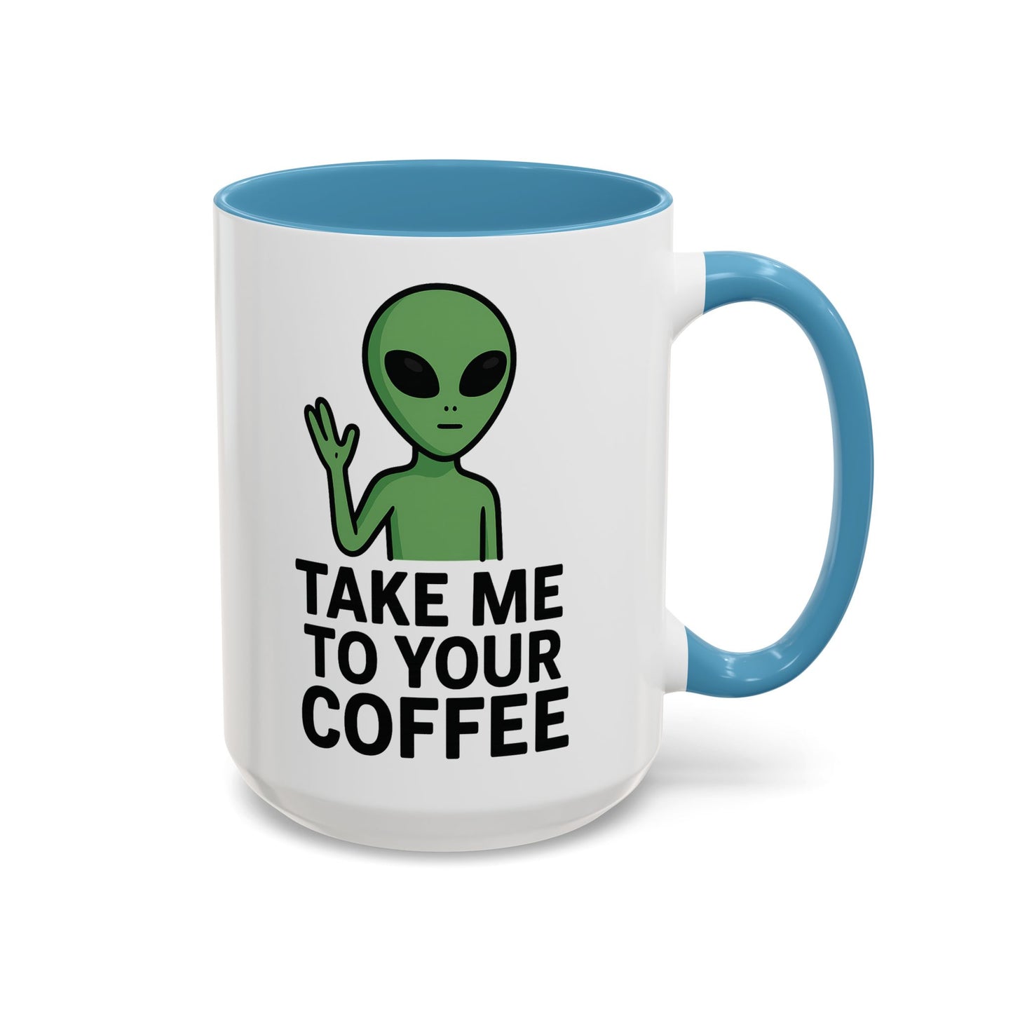 Funny Alien Coffee Mug - Take Me To Your Coffee, Humorous Gift for Coffee Lovers, Unique Office Decor, Birthday Gift