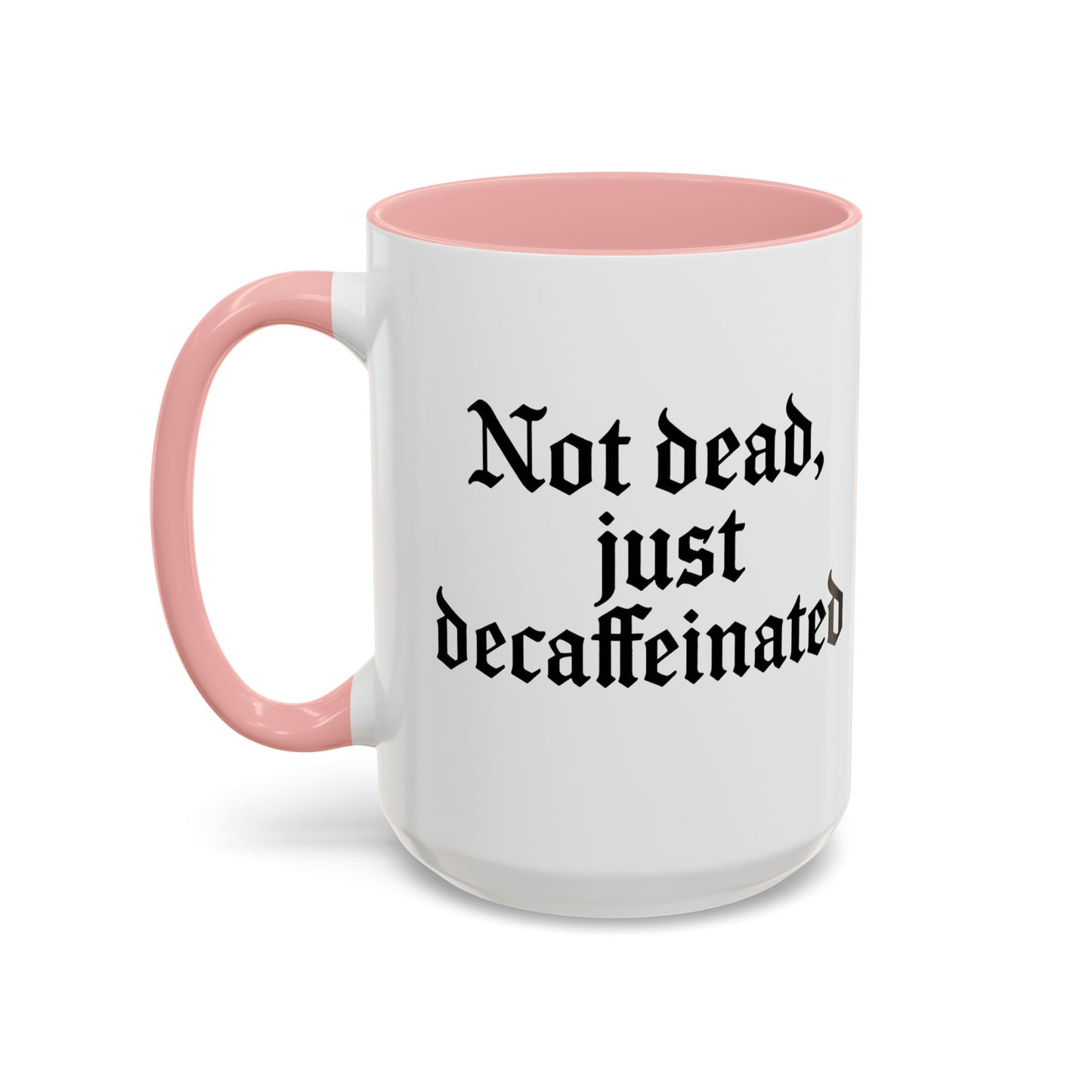 Not Dead Just Decaffeinated Coffee Mug - Gothic Style Mug, Funny Gift for Coffee Lovers, Halloween Decor, Home Office Mug