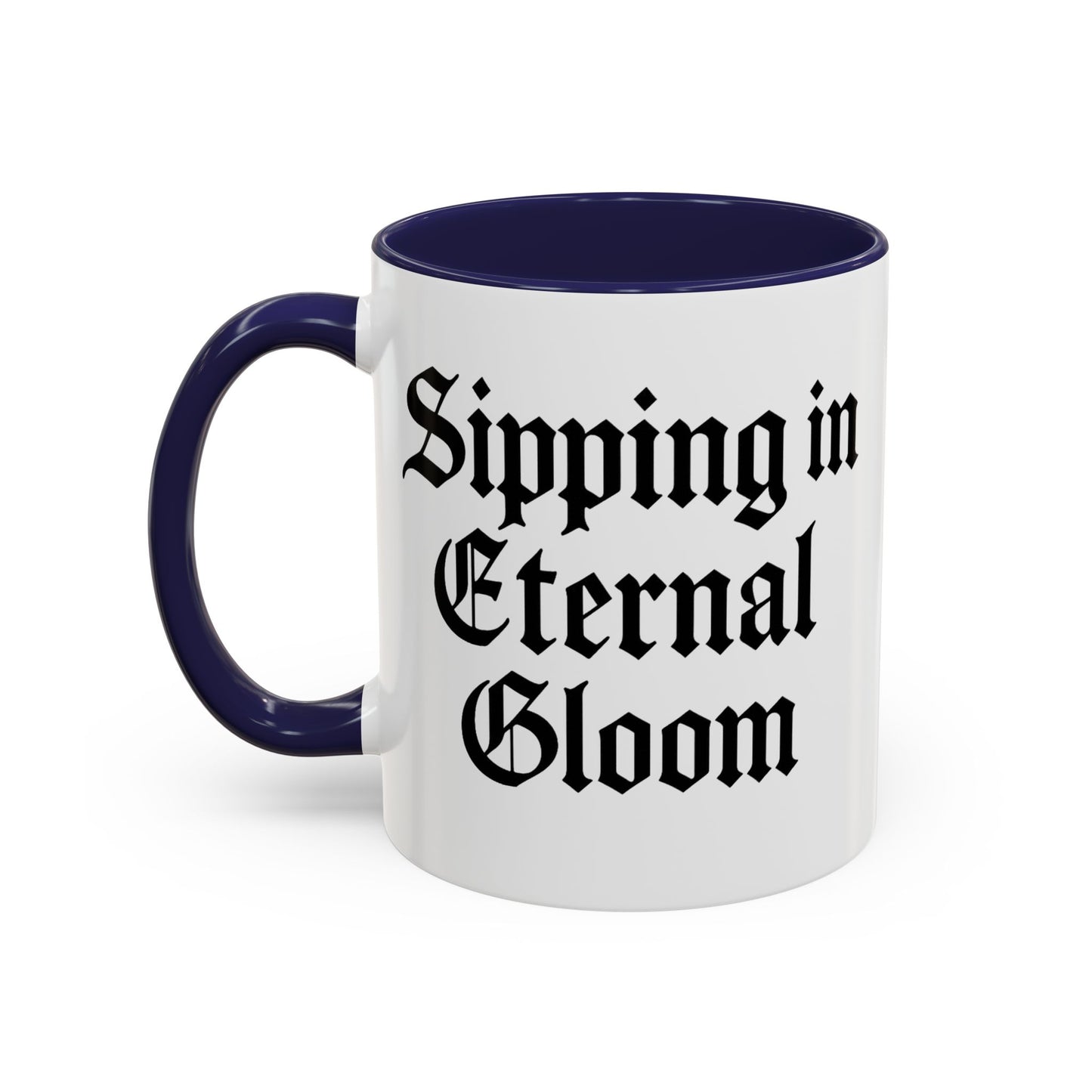 Eternal Gloom Accent Mug - Gothic Coffee Cup, Dark Aesthetic Drinkware, Unique Gift for Halloween, Home Office Decor, Quote Mug
