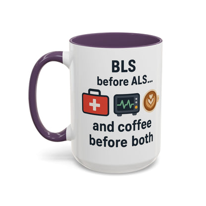 BLS before ALS and Coffee before Both - Perfect Gift for Paramedics, Nurses, and Healthcare Workers, Fun Office Mug