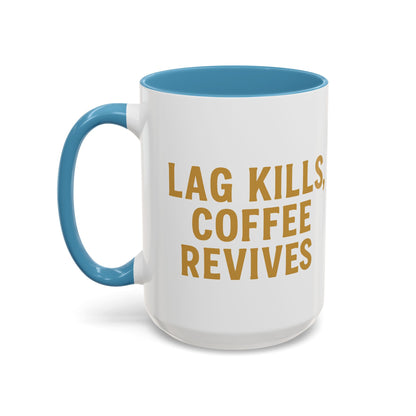 Gamer Lag Kills Accent Coffee Mug