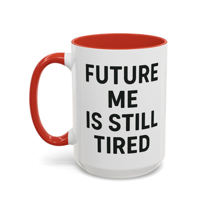 Future Me Coffee Mug - Funny Black Accent Mug for Coffee Lovers, Gift for Friends, Home Office Decor, Humor for Tired Souls