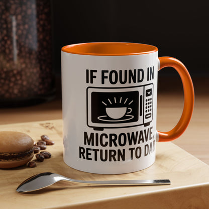 If Found In Microwave Return to Dad Coffee Mug - Fun Gift for Dads, Family Humor, Perfect for Father's Day