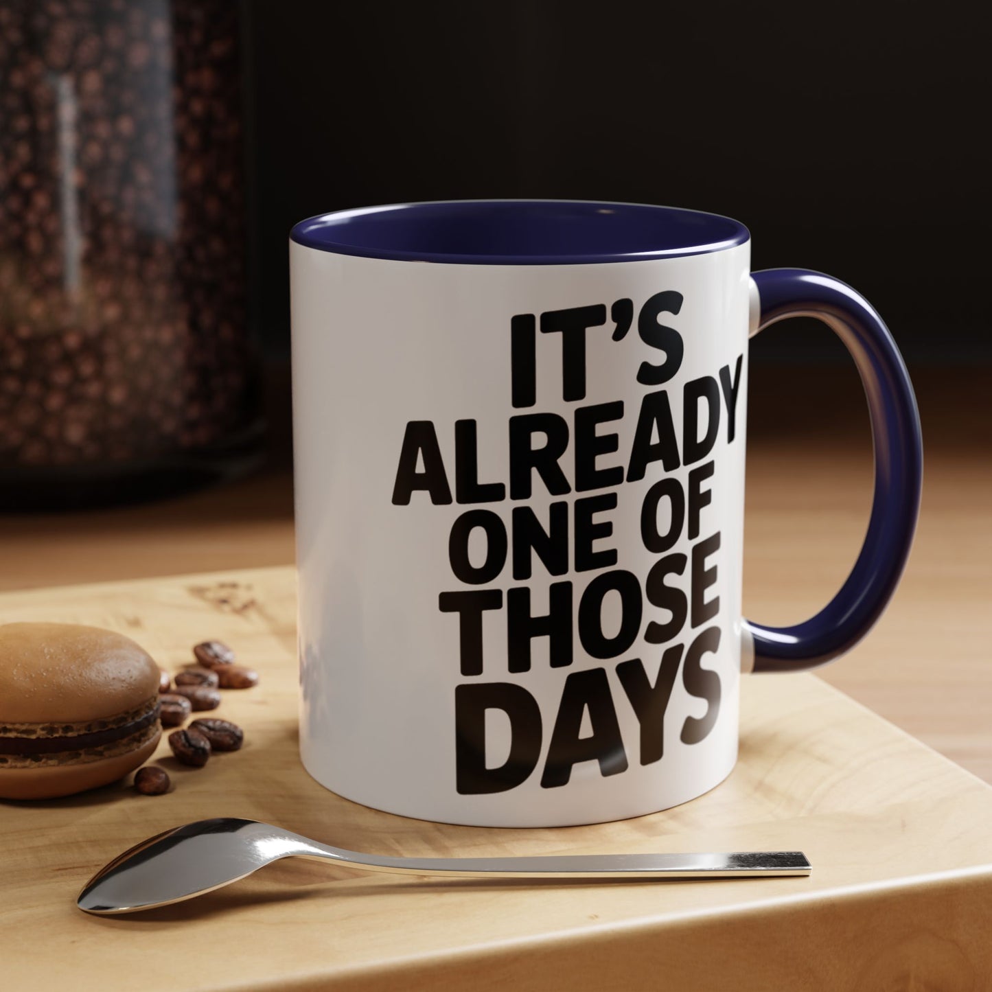 It's Already One of Those Days for More Laughs, Gifts, Office Decor, Humorous Beverage Container