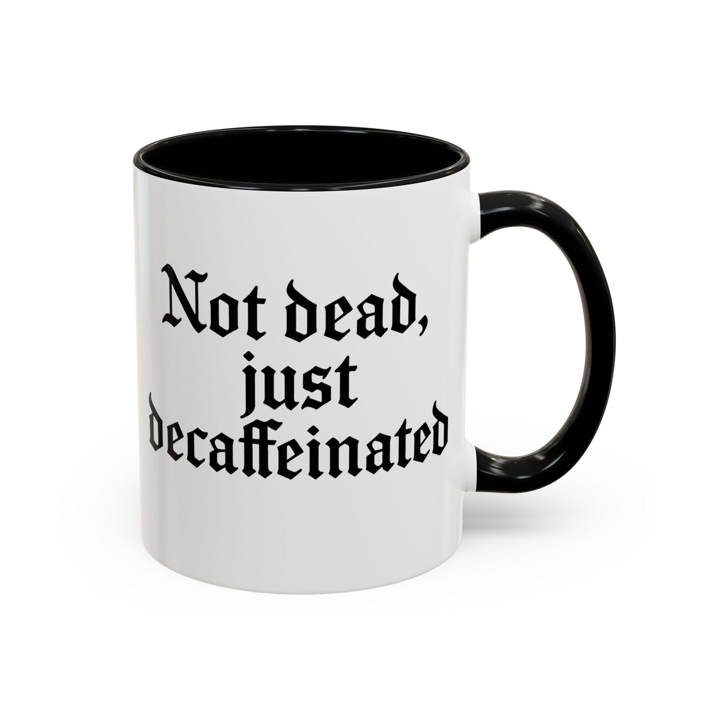 Not Dead Just Decaffeinated Coffee Mug - Gothic Style Mug, Funny Gift for Coffee Lovers, Halloween Decor, Home Office Mug