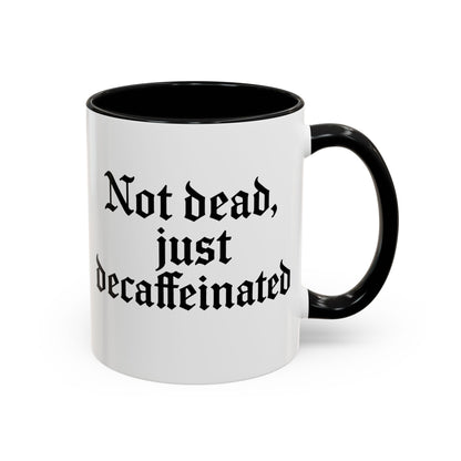 Not Dead Just Decaffeinated Coffee Mug - Gothic Style Mug, Funny Gift for Coffee Lovers, Halloween Decor, Home Office Mug
