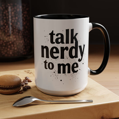 Talk Nerdy to Me - Accent Coffee Mug - Fun Gift for Geeks